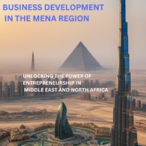 Unlocking Opportunities - Business Development in the MENA Region